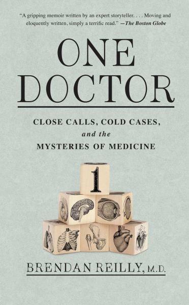 One Doctor: Close Calls, Cold Cases, and the Mysteries of Medicine