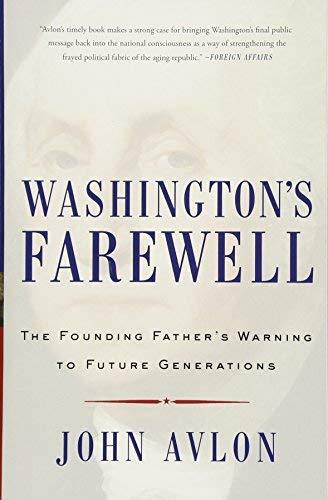 Washington's Farewell: The Founding Father's Warning to Future Generations