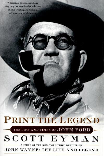 Print the Legend: The Life and Times of John Ford
