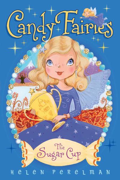 The Sugar Cup (Candy Fairies, Bk. 14)