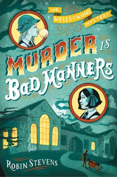 Murder Is Bad Manners (A Wells & Wong Mystery)