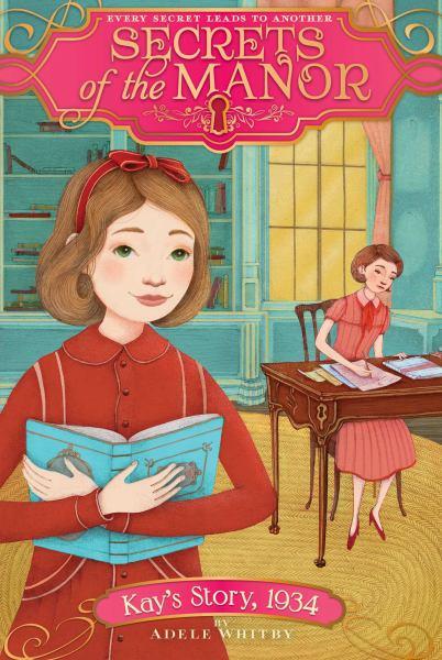 Kay's Story 1934 (Secrets of the Manor, Bk. 6)