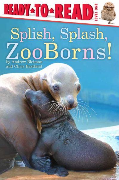 Splish, Splash, ZooBorns! (Ready-To-Read, Level 1)
