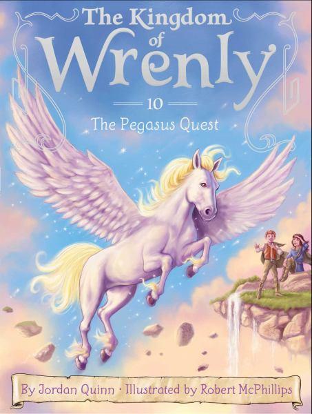 The Pegasus Quest (The Kingdom of Wrenly, Bk. 10)