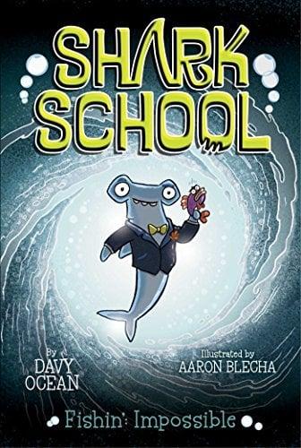 Fishin': Impossible (Shark School, Bk. 8)