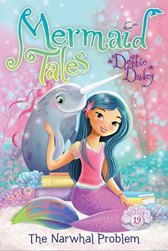 The Narwhal Problem (Mermaid Tales, Bk. 19)