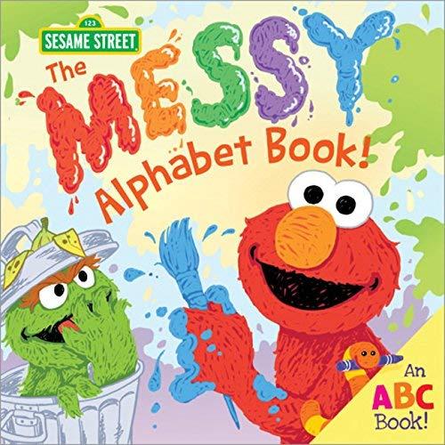The Messy Alphabet Book!: An ABC Book! (Sesame Street)