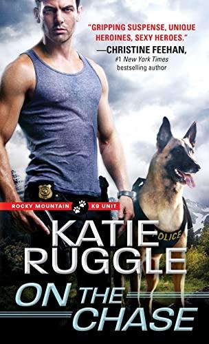 On the Chase (Rocky Mountain K9 Unit, Bk. 2)