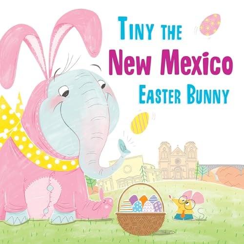 Tiny the New Mexico Easter Bunny (Tiny the Easter Bunny)