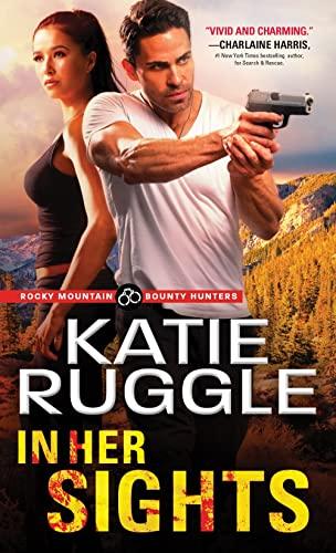 In Her Sights (Rocky Mountain Bounty Hunters, Bk. 1)