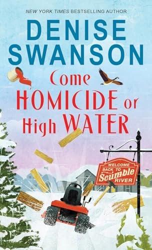 Come Homicide or High Water (Welcome back to Scumble River, Bk. 3)
