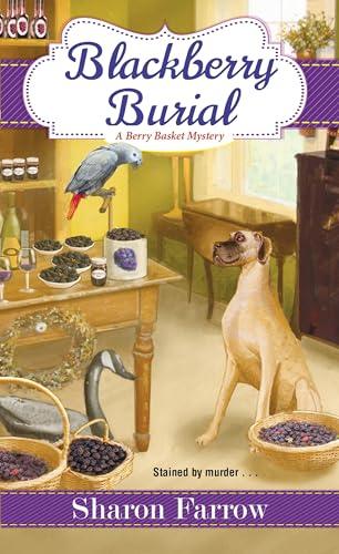 Blackberry Burial (Berry Basket Mysteries, Bk. 2)