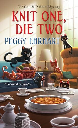 Knit One, Die Two (Knit & Nibble Mystery, Bk. 3)