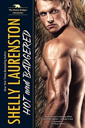 Hot and Badgered (The Honey Badger Chronicles, Bk. 1)