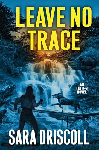 Leave No Trace (FBI K-9, Bk. 5)