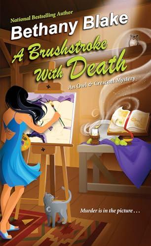 A Brushstroke With Death (Owl & Crescent Mystery, Bk. 1)