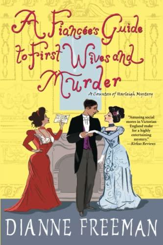 A Fiancee's Guide to First Wives and Murder (A Countess of Harleigh Mystery, Bk. 4)