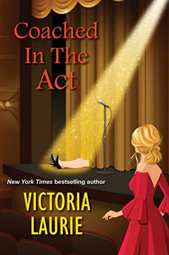 Coached in the Act (A Cat & Gilley Life Coach Mystery, Bk. 3)
