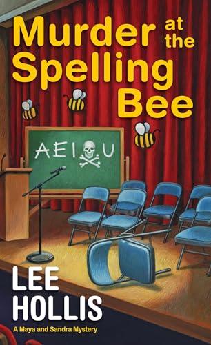 Murder at the Spelling Bee (Maya and Sandra Mysteries, Bk. 4)