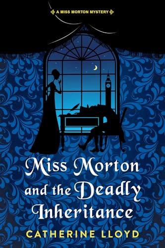 Miss Morton and the Deadly Inheritance (Miss Morton Mystery, Bk. 3)