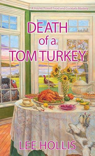 Death of a Tom Turkey (A Hayley Powell Food and Cocktails Mystery, Bk. 18)