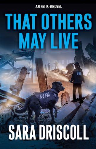 That Others May Live (FBI K-9, Bk. 8)