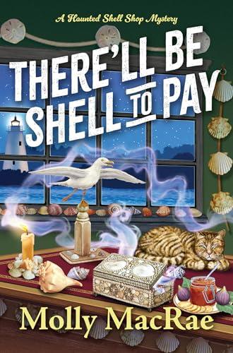 There'll Be Shell to Pay (A Haunted Shell Shop Mystery, Bk. 2)