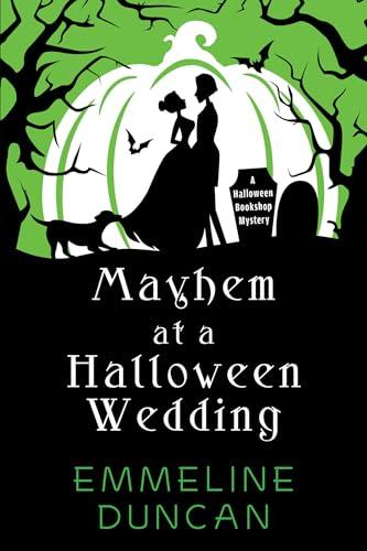 Mayhem at a Halloween Wedding (Halloween Bookshop Mysteries, Bk. 2)