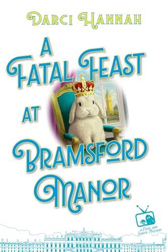 A Fatal Feast at Bramsford Manor (Food and Spirits Mysteries, Bk. 1)