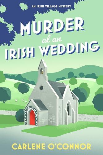 Murder at an Irish Wedding (Irish Village Mysteries, Bk. 2)