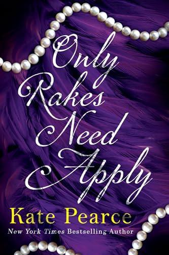 Only Rakes Need Apply (Rakes of London, Bk. 1)