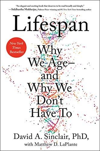 Lifespan: Why We Age - and Why We Don't Have To