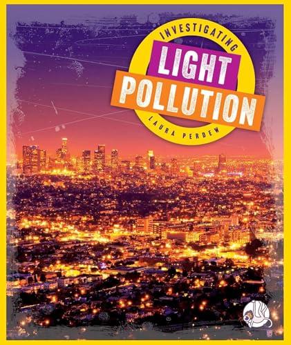 Investigating Light Pollution (Investigating Pollution)