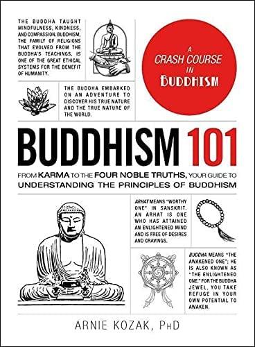 Buddhism 101: From Karma to the Four Noble Truths, Your Guide to Understanding the Principles of Buddhism (Adams 101)