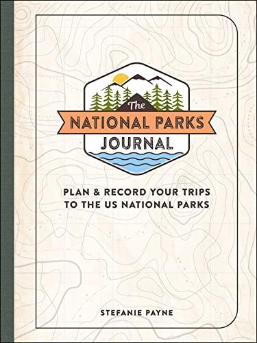 The National Parks Journal: Plan & Record Your Trips to the U.S. National Parks