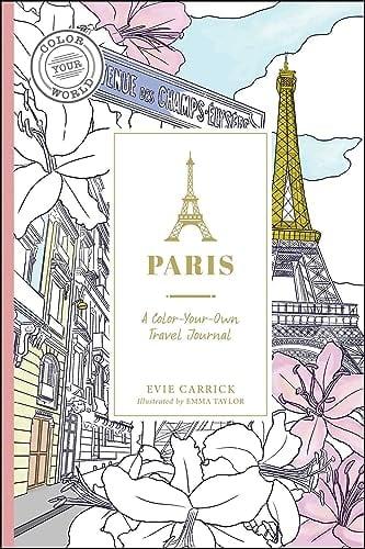 Paris: A Color-Your-Own Travel Journal (Color Your World)