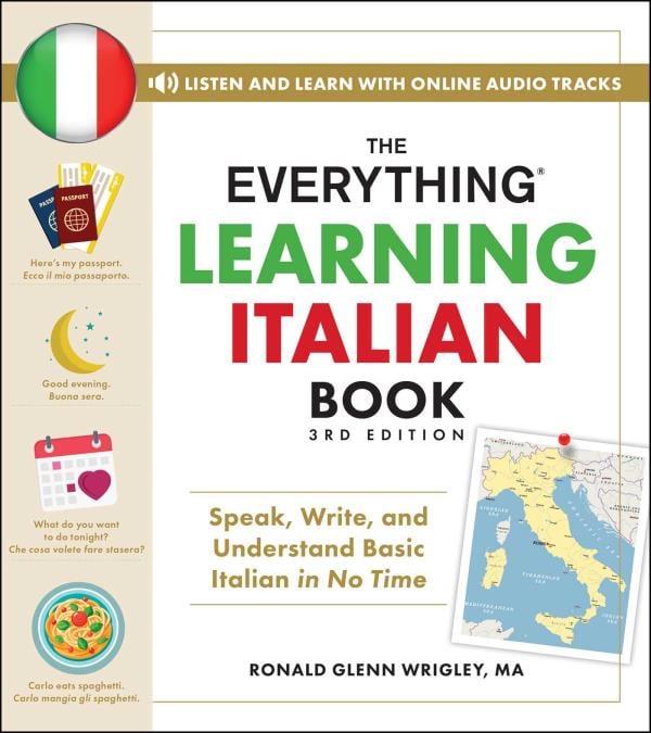 The Everything Learning Italian Book: Speak, Write, and Understand Basic Italian in No Time (3rd Edition)