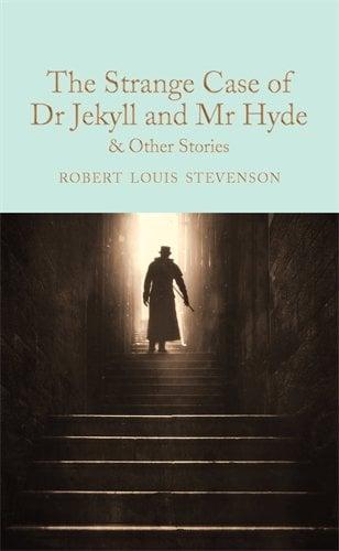The Strange Case of Dr Jekyll and Mr Hyde: and Other Stories