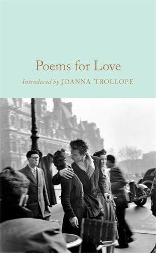 Poems for Love: A New Anthology (Macmillan Collector's Library)