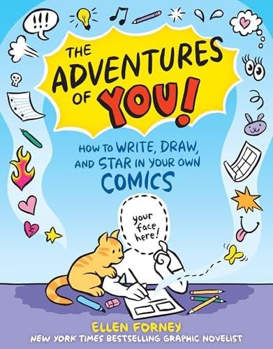 The Adventures of You! How to Write, Draw, and Star in Your Own Comics