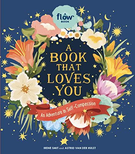 A Book That Loves You: An Adventure in Self-Compassion (A Flow Book)