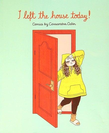 I Left the House Today!