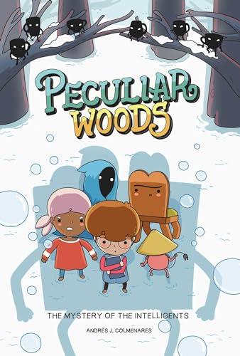 The Mystery of the Intelligents (Peculiar Woods, Volume 2)