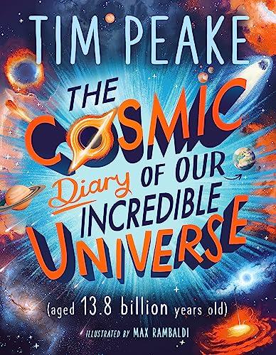 The Cosmic Diary of Our Incredible Universe