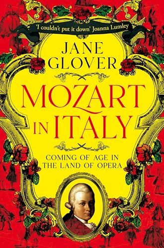 Mozart in Italy: Coming of Age in the Land of Opera