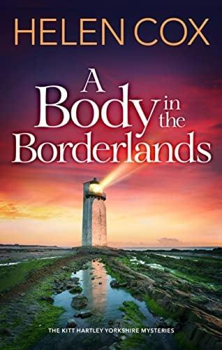 A Body in the Borderlands (Kitt Hartley Yorkshire Mysteries, Bk. 8)