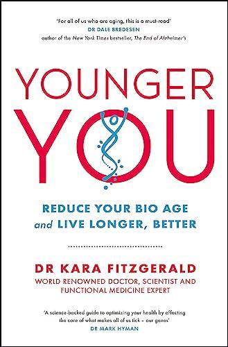 Younger You: Reverse Your Bio Age and Live Longer, Better