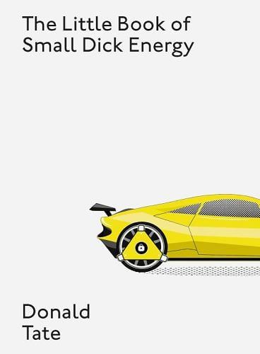 The Little Book of Small Dick Energy