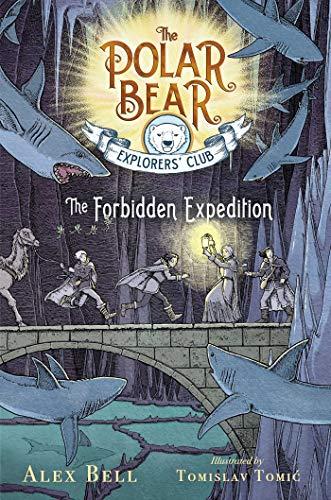 The Forbidden Expedition (The Polar Bear Explores' Club, Bk. 2)