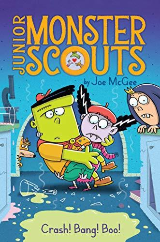 Crash! Bang! Boo! (Junior Monster Scouts, Bk. 2)